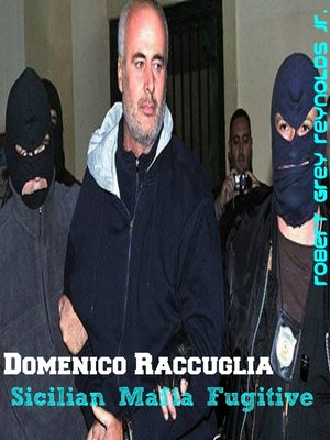 cover image of Domenico Raccuglia Sicilian Mafia Fugitive